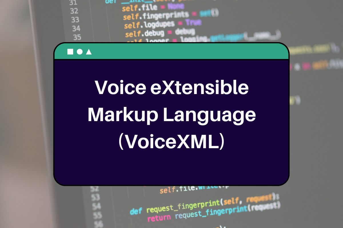 Voice eXtensible Markup Language (VoiceXML)